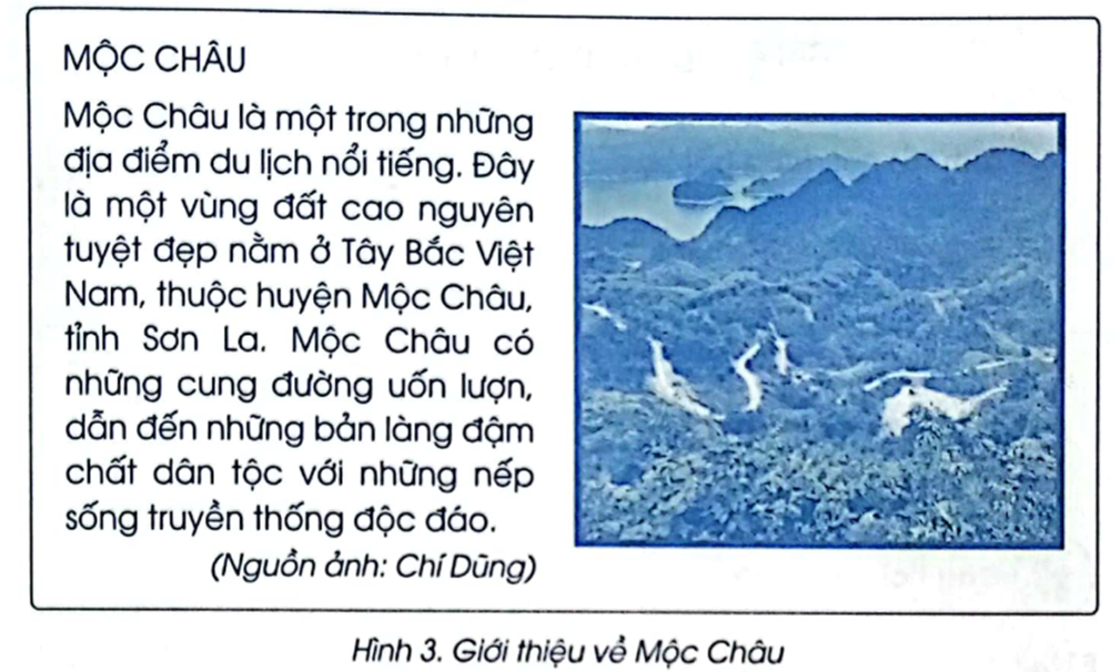 (Thực hành)  Em hãy tạo tệp văn bản có nội dung như Hình 3, trong đó ảnh được chèn vào văn bản được lấy từ máy tính. Có thể thay đổi nội dung và chọn ảnh khác phù hợp. Cần thay đổi kích thước, tạo đường viền và bố trí ảnh một cách hợp lí trong văn bản. Lưu tệp với tên Mộc Châu. (ảnh 1)