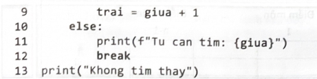 c. Dấu ??? của vòng lặp while trên dòng 4 cần được điền biểu thức logic sau: trai<phai (ảnh 2)