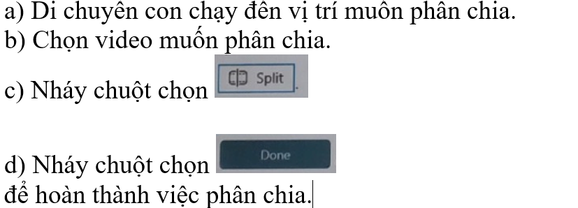 Hãy sắp xếp lại các bước sau theo thứ tự đúng để phân chia video thành hai đoạn. (ảnh 1)