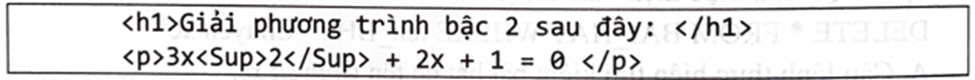 Cho đoạn mã HTML sau:   Phương án nào sau đây nêu đúng kết quả khi chạy chương trình?  (ảnh 1)