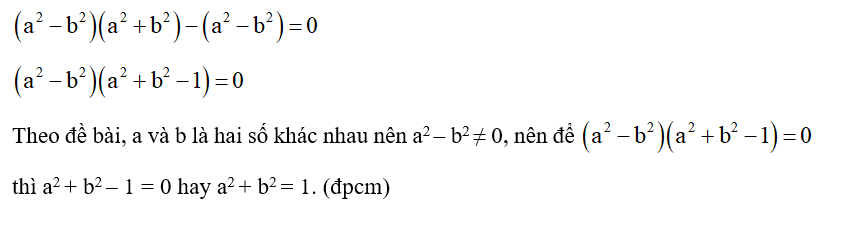 Cho a, b là hai số dương khác nhau thoả mãn điều kiện a- b = căn bậc hai 1 -b^2   (ảnh 2)