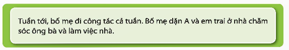 Xây dựng kế hoạch thực hiện công việc gia đình nếu em là nhân vật trong tình huống và giải thích việc tổ chức, sắp xếp khoa học các công việc đó. (ảnh 1)