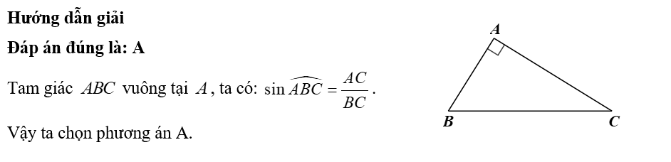 Cho tam giác \(ABC\) vuông tại \(A\). Khi đó, \(\sin \widehat {ABC}\) bằng: 	A. \(\frac{{AC}}{{BC}}.\)	B. \(\frac{{BC}}{{AC}}.\)	C. \(\frac{{AB}}{{BC}}.\)	D. \(\frac{{AB}}{{AC}}.\) (ảnh 1)