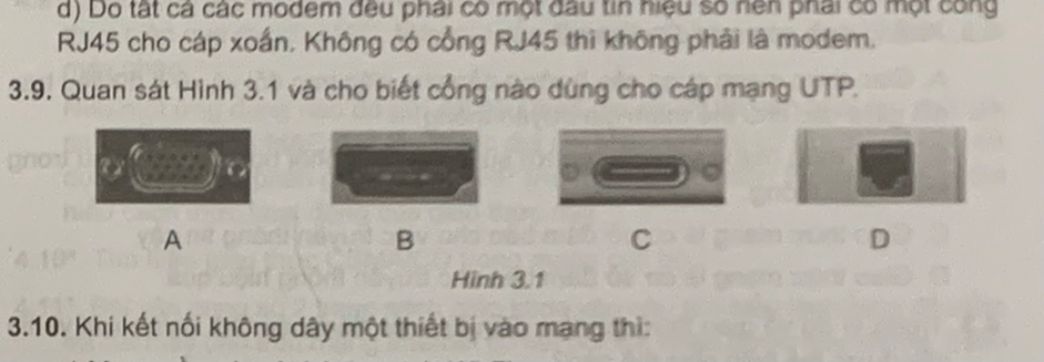 Quan sát Hình 3.1 và cho biết cổng nào dùng cho cáp mạng UTP.   (ảnh 1)