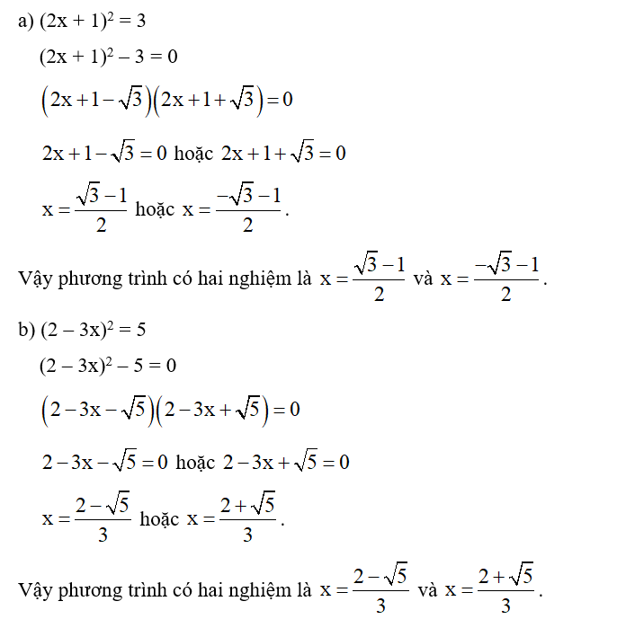 Giải các phương trình sau: a) (2x + 1)2 = 3; b) (2 – 3x)2 = 5. (ảnh 1)