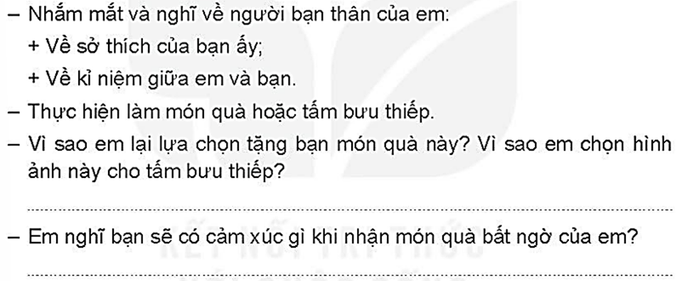 Tự làm một món quà hoặc viết thông điệp yêu thương để gửi đến một người bạn thân của em 1. Hãy viết Ý tưởng của em: Em cần Nguyên liệu để thực hiện ý tưởng: Em làm: (ảnh 1)