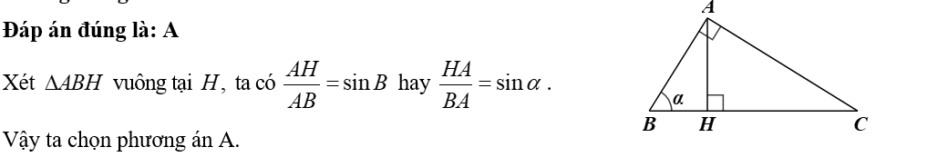 Cho tam giác \(ABC\) vuông tại \(A\) có đường cao \(AH\) và \(\widehat B = \alpha .\) Tỉ số \(\frac{{HA}}{{BA}}\) bằng: 	A. \(\sin \alpha \).	B. \[\cos \alpha \].	C. \(\tan \alpha \).	D. \(\cot \alpha \). (ảnh 1)