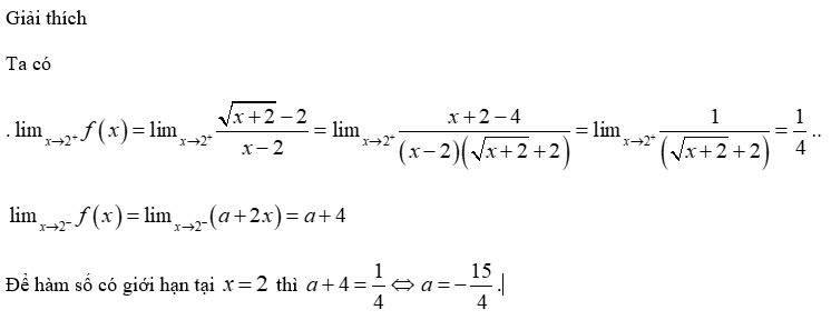 Để hàm số \(f\left( x \right) = \left\{ {\begin{array}{*{20}{c}}{\frac{{\sqrt {x + 2}  - 2}}{{x - 2}}}&{{\rm{\;khi\;}}x > 2}\\{a + 2x}&{{\rm{\;khi\;}}x \le 2}\end{array}} \right.\) có giới hạn tại điểm \(x = 2\) thì giá trị của tham số \(a\) bằng (1) ________. (ảnh 1)