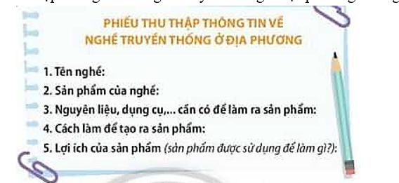 1. Xác định những thông tin cần thu thập về nghề truyền thống ở địa phương. (ảnh 1)