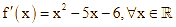 có đạo hàm trên R thoả mãn f'(x) = x^2 - 5x - 6, với mọi x thuộc R (ảnh 1)