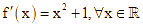 Cho hàm số y  f(x) có đạo hàm f'(x) = x^2 + 1 với mọi x thuộc R (ảnh 2)