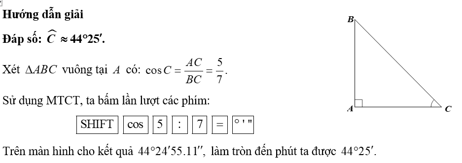 Cho tam giác \(ABC\) vuông tại \(A\) có \(AC = 5{\rm{\;cm}},\,\,BC = 7{\rm{\;cm}}.\) Số đo góc \(C\) được làm tròn đến phút là bao nhiêu? (ảnh 1)