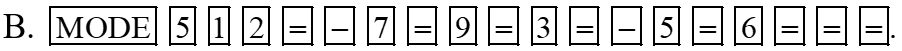 Để giải hệ phương trình \[\left\{ \begin{array}{l}x - 7y = 9\\3x - 5y = 6\end{array} \right.\] bằng máy tính cầm tay, ta ấn liên tiếp các phím: (ảnh 2)