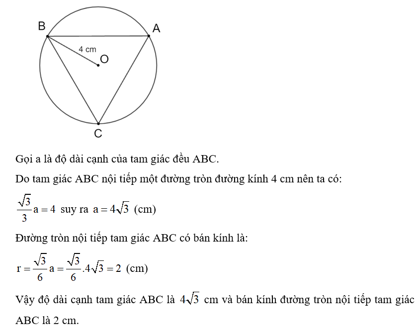 Cho tam giác đều ABC nội tiếp một đường tròn bán kính 4 cm. Hãy tính độ dài  (ảnh 1)