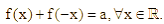 thoả mãn f(x) + f(-x) = a, với mọi x thuộc R (ảnh 1)