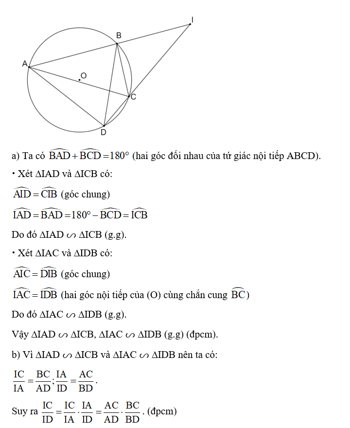 Cho tứ giác ABCD nội tiếp đường tròn (O) sao cho hai tia AB và DC cắt nhau tại điểm I. Chứng minh rằng: (ảnh 1)