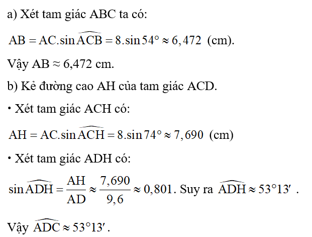 Trong hình bên, cho AC = 8 cm, AD = 9,6 cm, góc ABC = 90 độ, góc ACB = 54 độ  và góc ACD = 74 độ. Hãy tính:     (ảnh 2)