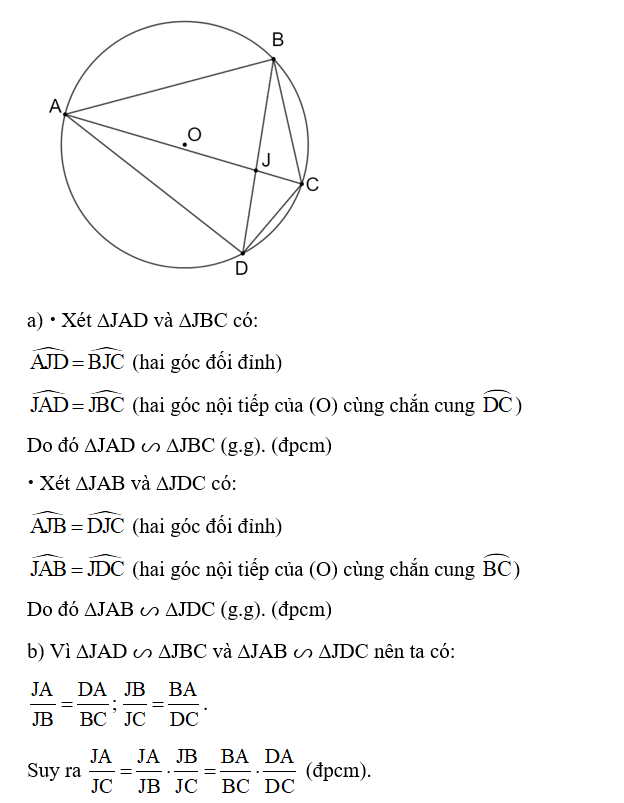 Cho tứ giác ABCD nội tiếp đường tròn (O), hai đường chéo AC và BD cắt nhau tại điểm J. Chứng minh rằng: (ảnh 1)