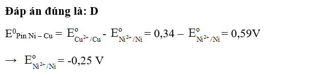 Cho E0Pin (Ni – Cu) = 0,59V và  E Cu 2+ / Cu. Thế điện cực chuẩn của cặp oxi (ảnh 1)