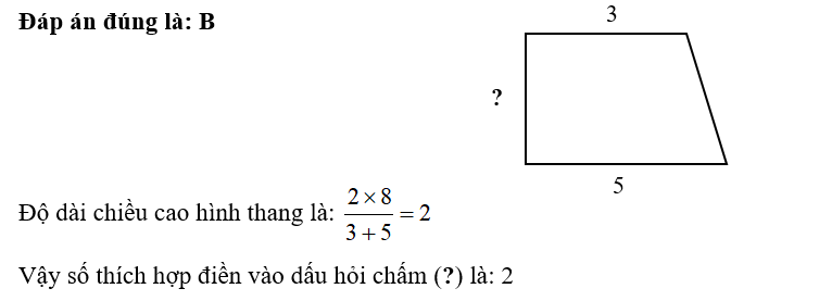 Cho hình thang (như hình vẽ bên) có diện tích bằng 8. Số thích hợp điền vào dấu hỏi chấm (?)  (ảnh 1)