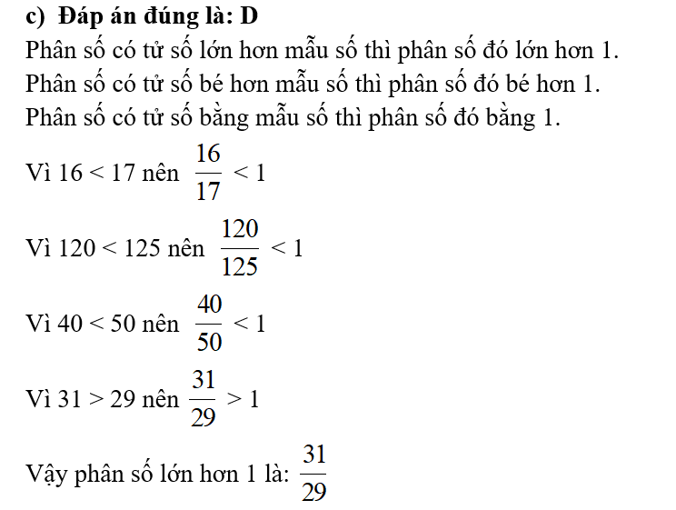 c) Phân số nào dưới đây lớn hơn 1 	A.  	B.  	C.  	D.   (ảnh 1)