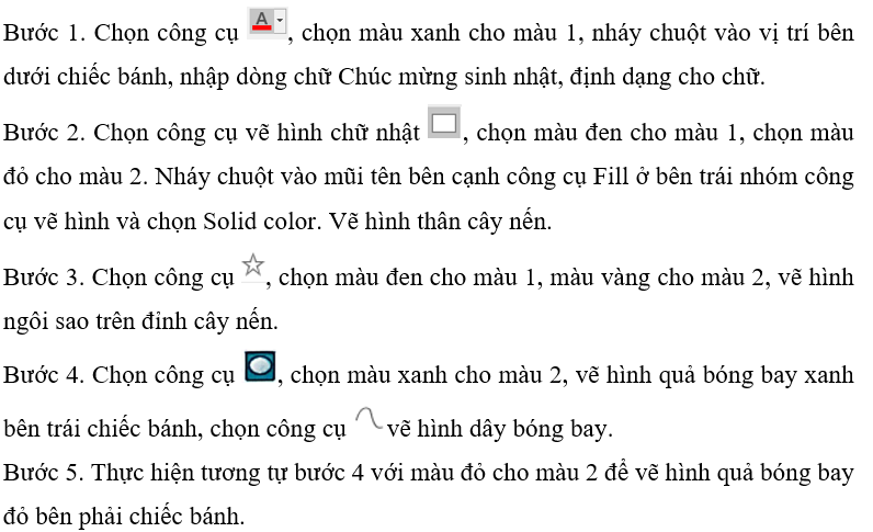 Em hãy mở tệp BanhSinhNhat (đã tạo ở Câu 11, Bài 8A), trang trí thêm nến, bóng bay và dòng chữ “Chúc mừng sinh nhật” vào hình bánh sinh nhật để được kết quả tương tự như hình sau: (ảnh 3)