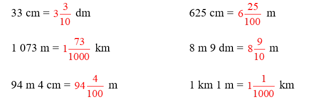 Viết hỗn số thích hợp vào chỗ trống. 33 cm = …………… dm	625 cm = …………… m 1 073 m = …………… km (ảnh 1)
