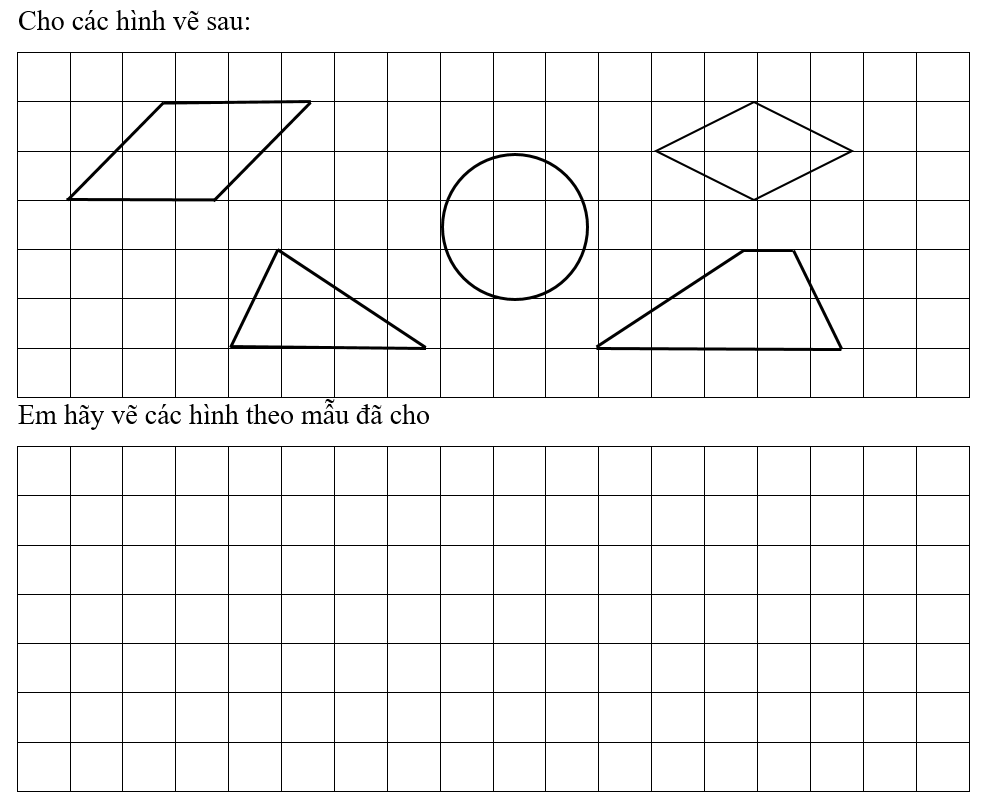 Cho các hình vẽ sau:  Em hãy vẽ các hình theo mẫu đã cho (ảnh 1)