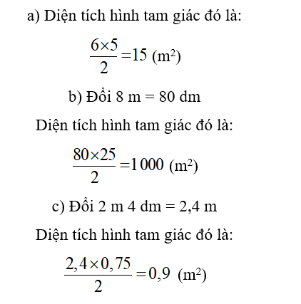 Tính diện tích hình tam giác có: a) Độ dài đáy 6 m và chiều cao là 5 m. b) Độ dài đáy (ảnh 1)