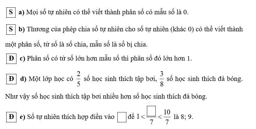 Đúng ghi Đ, sai ghi S.   a) Mọi số tự nhiên có thể viết thành phân số có mẫu số là 0. (ảnh 1)