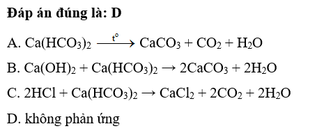 Trường hợp nào không xảy ra phản ứng đối với dung dịch Ca(HCO3)2 khi (ảnh 1)