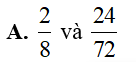 Trong các phân số 2/8 ,24/72  ,13/52 , 32/48  hai phân số bằng nhau là : (ảnh 2)