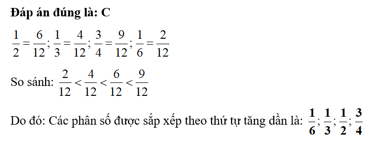 Sắp xếp các phân số 1/2 ; 1/3 ; 3/4 ; 1/6  theo thứ tự tăng dần là: (ảnh 1)