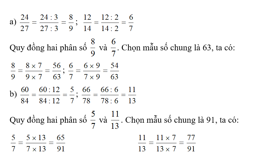 Rút gọn rồi quy đồng các phân số sau:  a) 12/14 và 24 /27 b) 60/84 và 66/78 (ảnh 1)