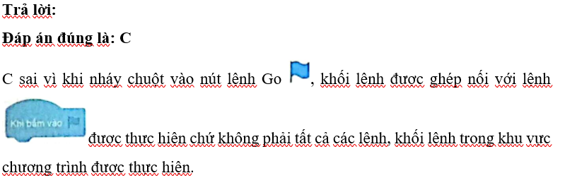 Khoanh tròn vào chữ cái đặt trước phát biểu sai về chương trình Scratch.  (ảnh 4)