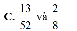 Trong các phân số 2/8 ,24/72  ,13/52 , 32/48  hai phân số bằng nhau là : (ảnh 4)