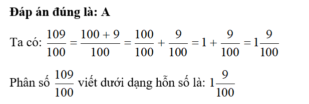 Phân số  109/100 viết dưới dạng hỗn số là: (ảnh 1)