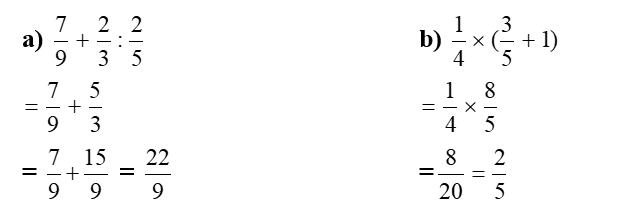 Tính giá trị của biểu thức. a) 7/9 + 2/3 : 2/5    b) 1/4 x ( 3/5 + 1) (ảnh 1)