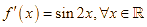 Cho hàm số y = f(x) có đạo hàm là f'(x) = sin2x với mọi x thuộc R (ảnh 1)