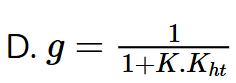 Độ sâu hồi tiếp (g) của mạch khuếch đại có hồi tiếp âm có công thức:  A. g=K. Kht B. g=1+K. Kht  C. g=1 (ảnh 1)