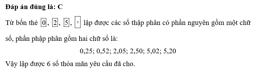 Từ bốn thẻ  ,  ,  ,   lập được bao nhiêu số thập phân có phần nguyên gồm một chữ số, phần phập  (ảnh 1)