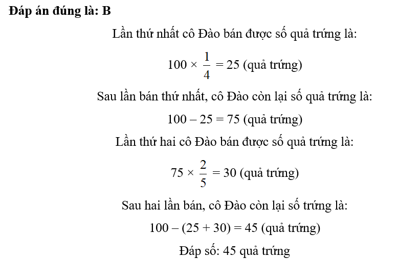 Cô Đào mang 100 quả trứng ra chợ bán. Lần thứ nhất, cô bán được  1/4 số trứng (ảnh 1)