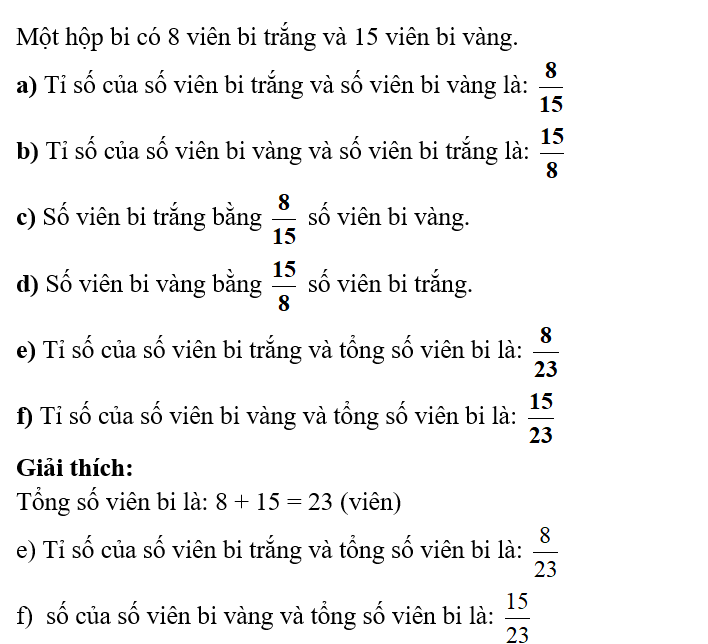 Một hộp bi có 8 viên bi trắng và 15 viên bi vàng.  a) Tỉ số của số viên bi trắng và số viên bi vàng là:   (ảnh 1)