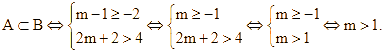 Cho 2 tập khác rỗng A = (m - 1; 4], B = (-2; 2m + 2) với m (ảnh 2)