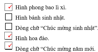 Thiệp chúc mừng năm mới thường có các thành phần nào? Đánh dấu P vào ô trống đặt trước phương án em chọn. (ảnh 7)