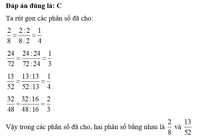 Trong các phân số 2/8 ,24/72  ,13/52 , 32/48  hai phân số bằng nhau là : (ảnh 1)