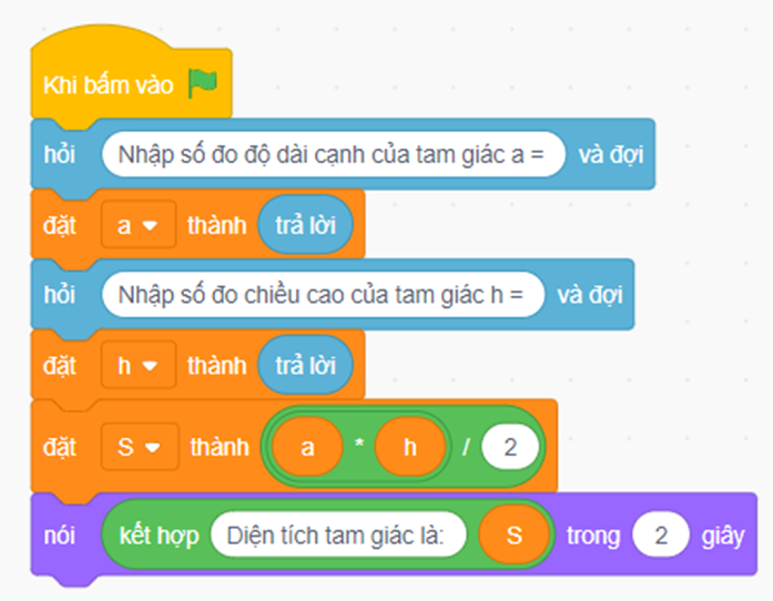 Tạo và chạy chương trình Scratch tính diện tích hình tam giác có số đo độ dài đáy a và chiều cao h được nhập từ bàn phím.  Gợi ý: Để thể hiện biểu thức (a × h) : 2 trong Scratch em có thể kết hợp hai lệnh sau: (ảnh 3)