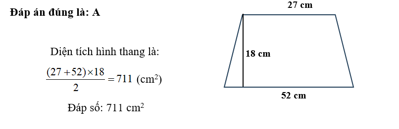 Diện tích hình thang dưới đây là: A. 711 cm2	 	B. 531 cm2	 	C. 583 cm2	 	D. 541 cm2 (ảnh 2)