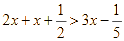 Nghiệm của bất phương trình 2x + (2 x + 1) / 2 > 3x - 1/5 (ảnh 3)