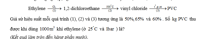 Số   thu được khi dùng   khí ethylene (ở   và   ) là?  (ảnh 1)